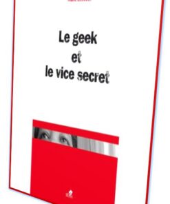 Le geek et le vice secret